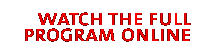Watch the Full Program Online