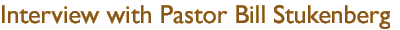 interview with pastor bill  stukenberg