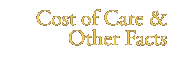 Cost of Care & Other Facts