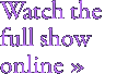 Watch the Full Show Online