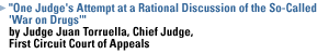 One Judge's Attempt at a Rational Discussion of the So-Called 'War on Drugs'  by Judge Juan Torruella, Chief Judge, First Circuit Court of Appeals