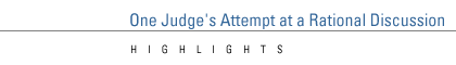 One Judge's Attempt at a Rational Discussion: Highlights