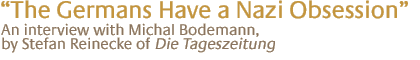 "the germans have a nazi obsession" An interview with Michal Bodemann, by Stefan Reinecke of Die Tageszeitung