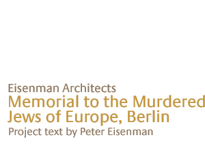 eisenman architects: memorial to the murdered jews of europe,berlin: project text by peter eisenman