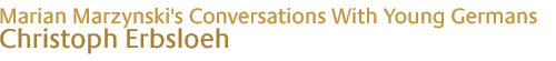Marian Marzynski's Conversations With Young Germans: Christoph Erbsloeh<