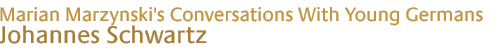 marian marzynski's conversations with young germans: johannes schwartz