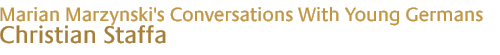 marian marzynski's conversations with young germans: christian staffa