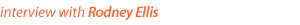 interview with rodney ellis