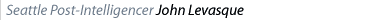 Seattle Post-Intelligencer John Levasque