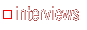 interviews