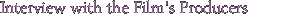 Interview with the Film's Producers