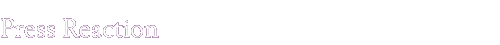 Press Reaction